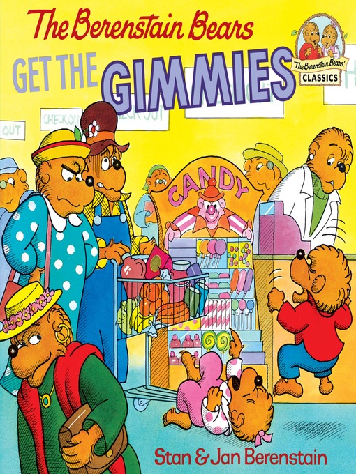 Title details for The Berenstain Bears Get the Gimmies by Stan Berenstain - Wait list